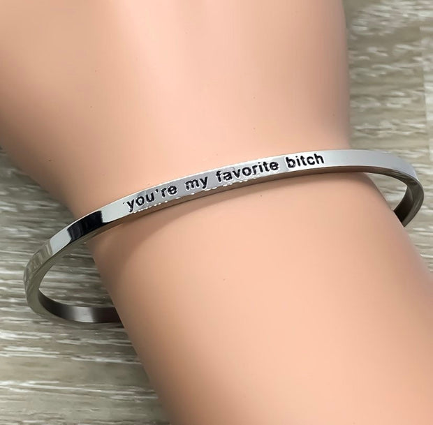 You're My Favorite Bitch Bracelet, Thin Cuff Bangle Bracelet, Best Bitches, Friendship Bracelet, Gifts for Her