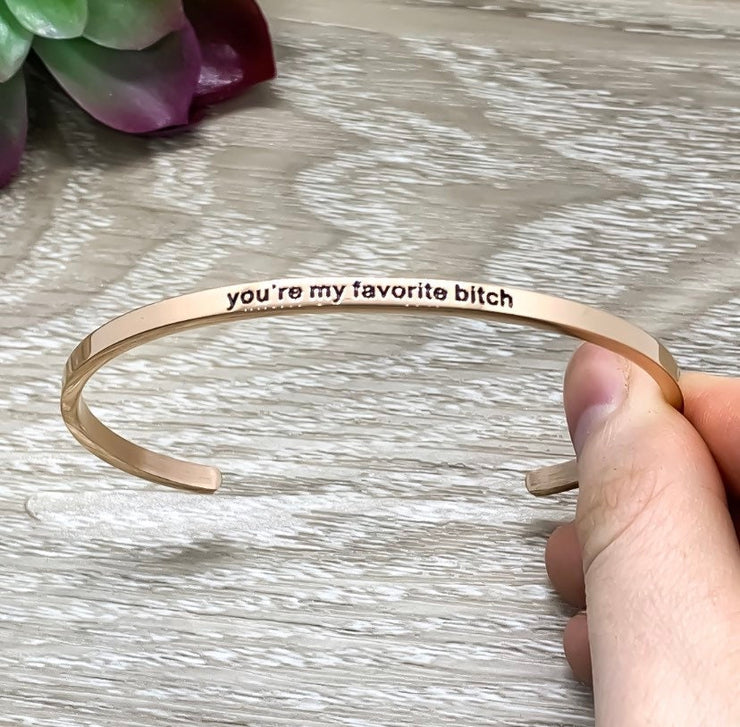 You're My Favorite Bitch Bracelet, Thin Cuff Bangle Bracelet, Best Bitches, Friendship Bracelet, Gifts for Her