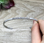 You're My Favorite Bitch Bracelet, Thin Cuff Bangle Bracelet, Best Bitches, Friendship Bracelet, Gifts for Her