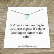 Dancing in the Rain Card, Tiny Blue Tear Drop Necklace, Strength Gift, Water Drop Jewelry, Gift for Daughter, Uplifting Gift for Her