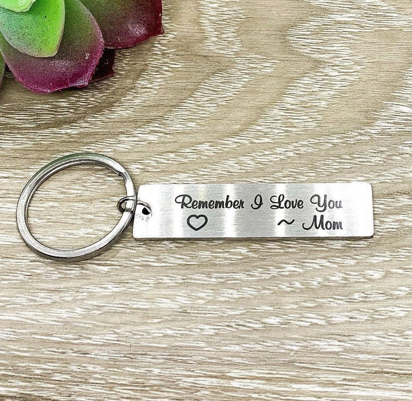 Son Gift from Mom, Remember I Love You, Going Away Gift, College Keychain, Teen Keychain, Student Gift, Moving Away Gift for Daughter