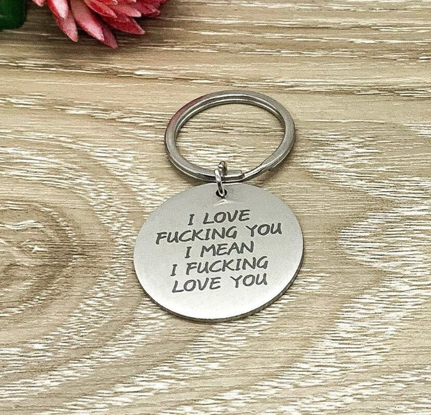 Mature Keychain for Wife, I Love Fucking You I Mean I Fucking Love You Keychain, Funny Husband Keychain, Humorous Birthday Gift for Him