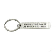 I Hope Your Day is as Nice as Your Butt Keychain, Funny Husband Keychain, Gift for Wife, Humorous Birthday Gift for Him, Anniversary Gift