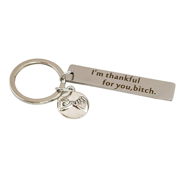 Thankful For You Keychain, Best Bitches Keychain, Funny Best Friend Keychain, Gift from Bestie, Humorous Christmas Gift for Friend, Holidays