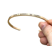 Don’t Worry, Be Happy Cuff Bangle Bracelet, Uplifting Gift, Cheer Up Gift for Friend, Mantra Bracelet, Minimalist Bracelet, Friendship Gift