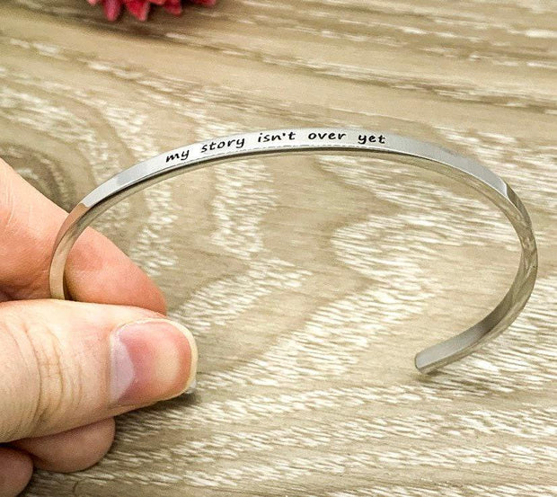 My Story Isn’t Over Yet Bracelet, Mantra Cuff Bangle Bracelet, Inspirational Gift, Friend Gift, Affirmation Bracelet, Minimalist Bracelet