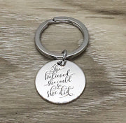 She Believed She Could Keychain, Motivational Gift, Inspirational Keychain, Friendship Gift, Gift for Daughter, Stepdaughter, Gift from Mom