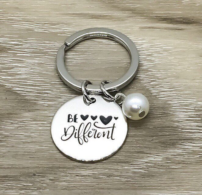 Be Different Keychain, Motivational Gift, Inspirational Quote Keychain, Meaningful Friendship Gift, Gift for Daughter, Care Package for Her