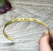 Be Brave Cuff Bangle Bracelet, Friendship Gift, Motivational Jewelry, Sister Gift, Mantra Bracelet, Stacking Bangle, Gift for Daughter