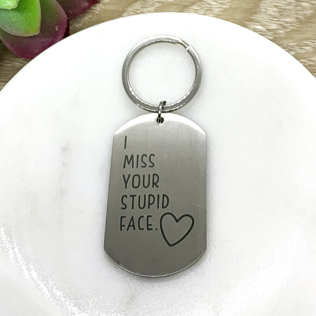 I Miss Your Stupid Face Keychain, Funny, Friendship, Sister