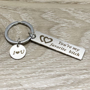 You’re My Favorite Bitch Keychain, Funny Wife Keychain, Gift from Husband, Anniversary Gift, Humorous Birthday Gift for Her, Christmas