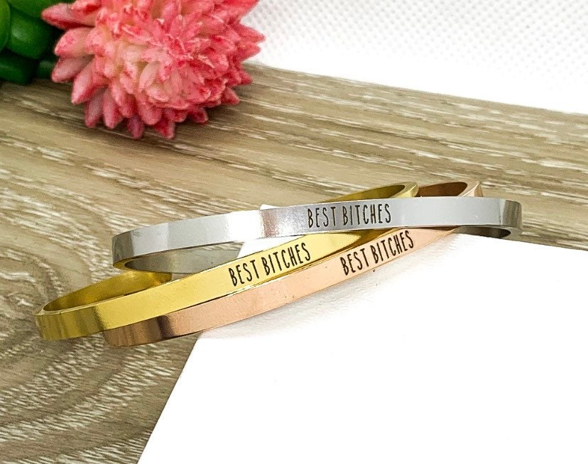 Best Bitches Bangle Bracelet, Friendship Gift, Favorite Bitch Bracelet, Gift for Friend, Mantra Bracelet, Minimal Cuff Bangle, Friend Gift