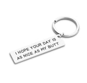 I Hope Your Day is as Nice as Your Butt Keychain, Funny Husband Keychain, Gift for Wife, Humorous Birthday Gift for Him, Anniversary Gift