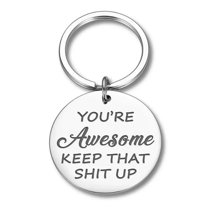 You’re Awesome, Keep That Shit Up Keychain, Uplifting Gift, Friendship Keychain, Best Bitches Gift, Gift for Best Friend, Birthday Gift