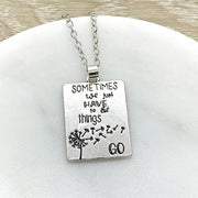 Sometimes We Just Have To Let Things Go Quote, Simple Silver Charm Necklace, Empowering Gift, Gift for Friend, Simple Reminder Gift