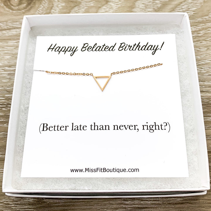 Happy Belated Birthday Card, Tiny Triangle Necklace, Dainty Pendant, Modern Necklace, Necklace for Women,  Friend Gift, Layering Necklace