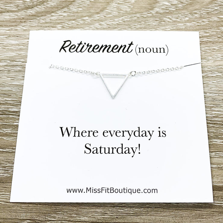 Happy Retirement Gift, Triangle Necklace, Dainty Pendant, Every Day is Saturday, New Beginning Gift, New Life Card, Layering Necklace